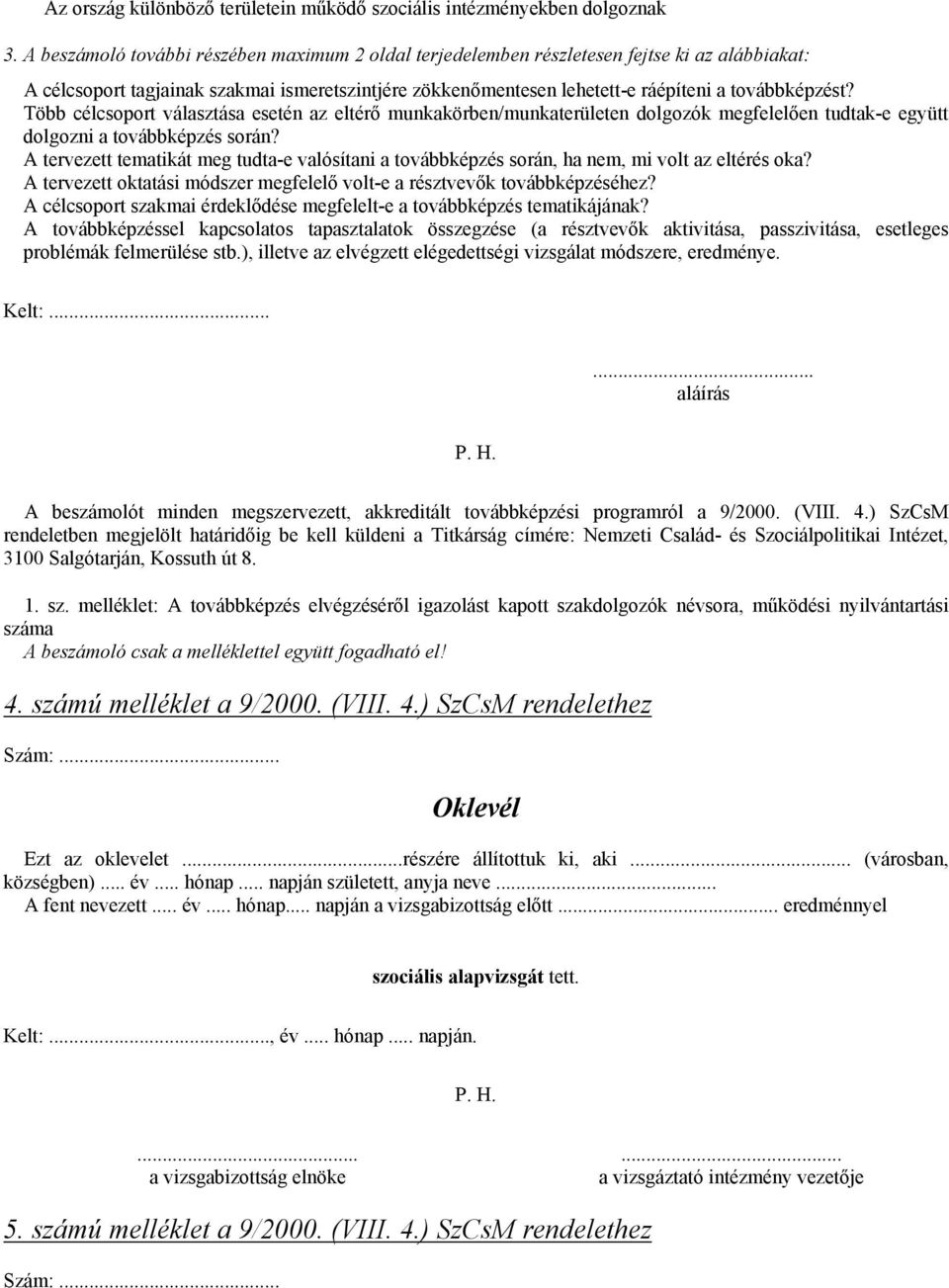 Több célcsoport választása esetén az eltérő munkakörben/munkaterületen dolgozók megfelelően tudtak-e együtt dolgozni a továbbképzés során?