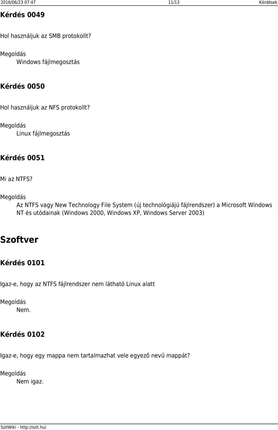 Az NTFS vagy New Technology File System (új technológiájú fájlrendszer) a Microsoft Windows NT és utódainak (Windows 2000,