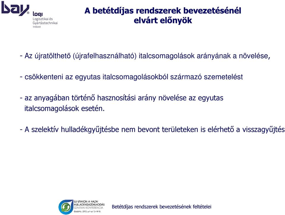 italcsomagolásokból származó szemetelést - az anyagában történő hasznosítási arány növelése