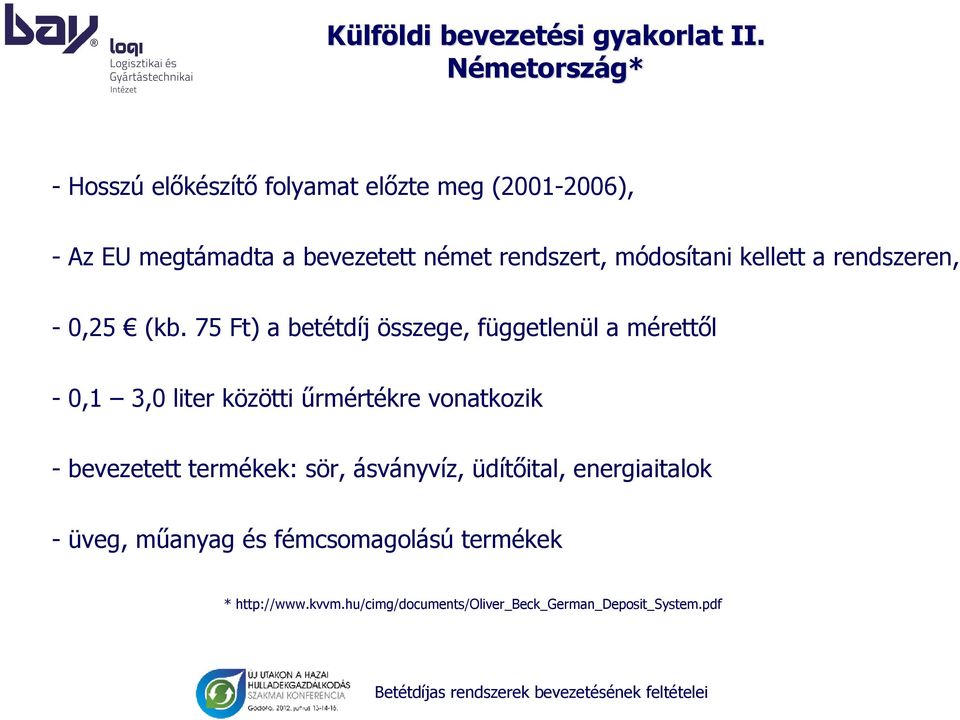 módosítani kellett a rendszeren, - 0,25 (kb.