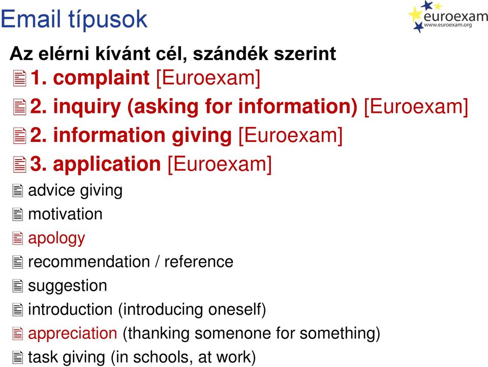 application [Euroexam] advice giving motivation apology recommendation / reference