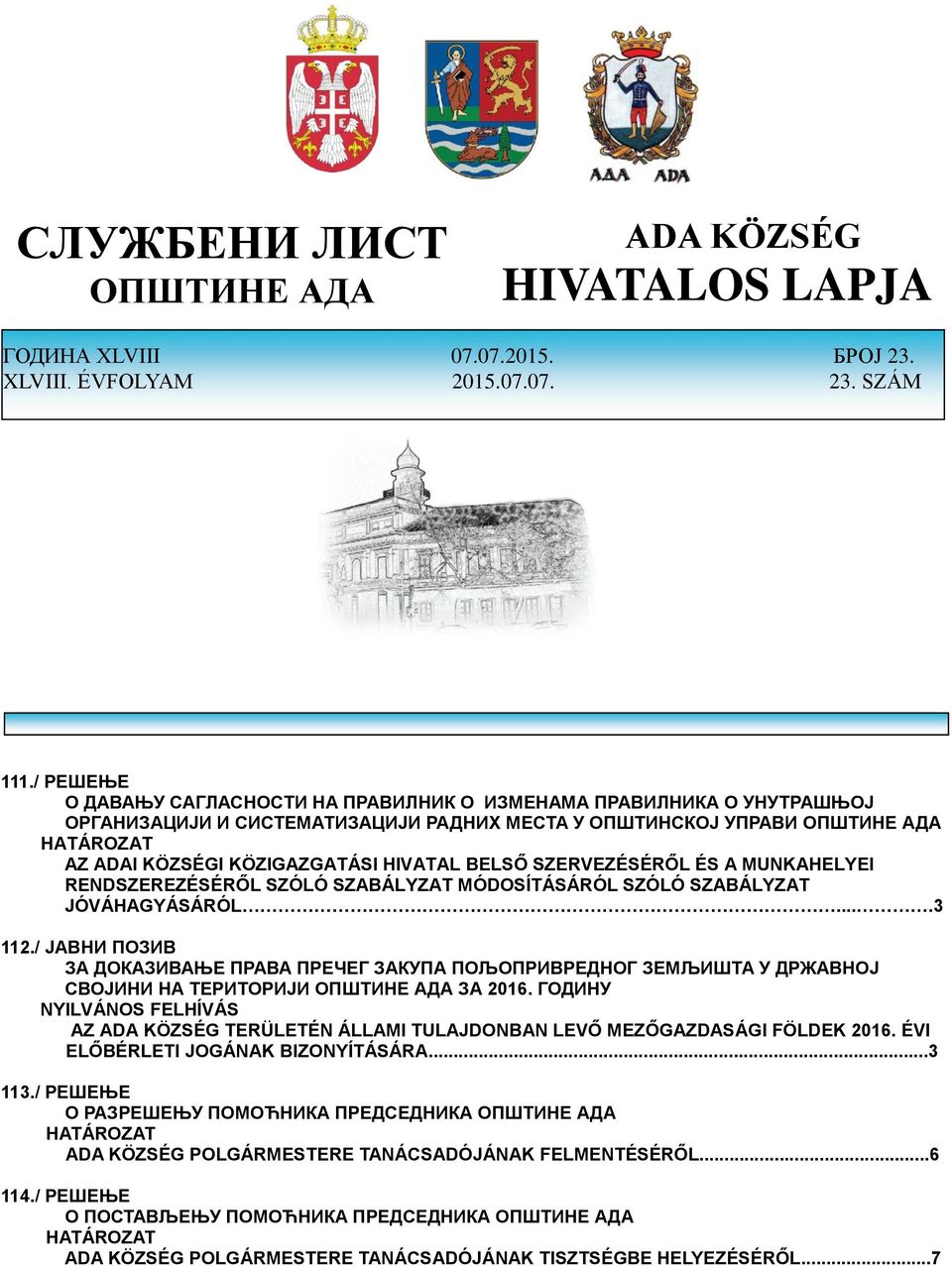 HIVATAL BELSŐ SZERVEZÉSÉRŐL ÉS A MUNKAHELYEI RENDSZEREZÉSÉRŐL SZÓLÓ SZABÁLYZAT MÓDOSÍTÁSÁRÓL SZÓLÓ SZABÁLYZAT JÓVÁHAGYÁSÁRÓL....3 112.