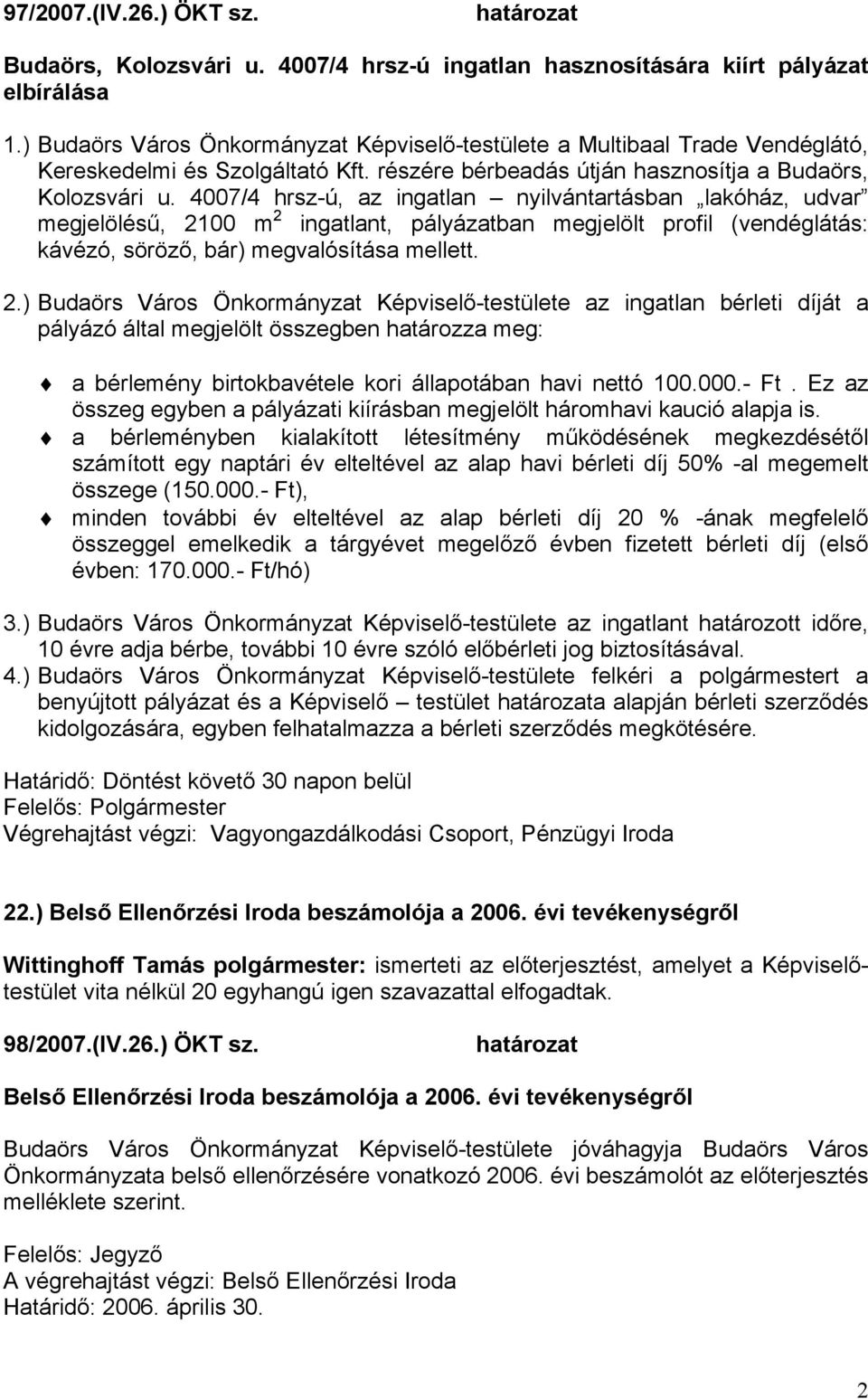 4007/4 hrsz-ú, az ingatlan nyilvántartásban lakóház, udvar megjelölésű, 21