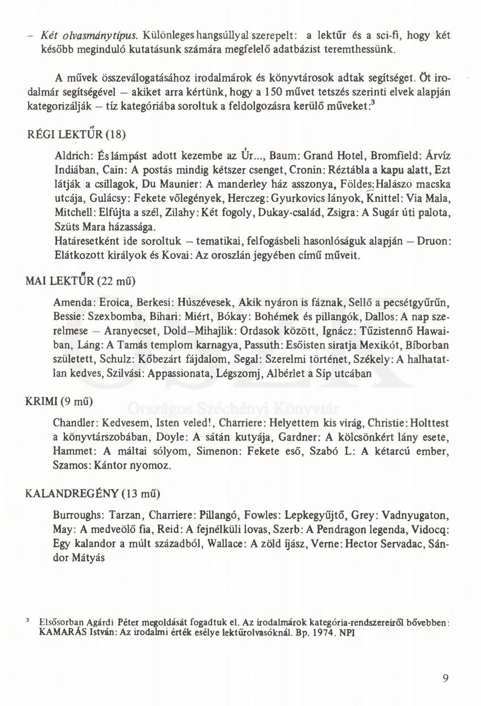 kategóriába soroltuk a feldolgozásra kerülő műveket:3 RÉGI LEKTŰR (18) Aldrich: És lámpást adott kezembe az Úr.
