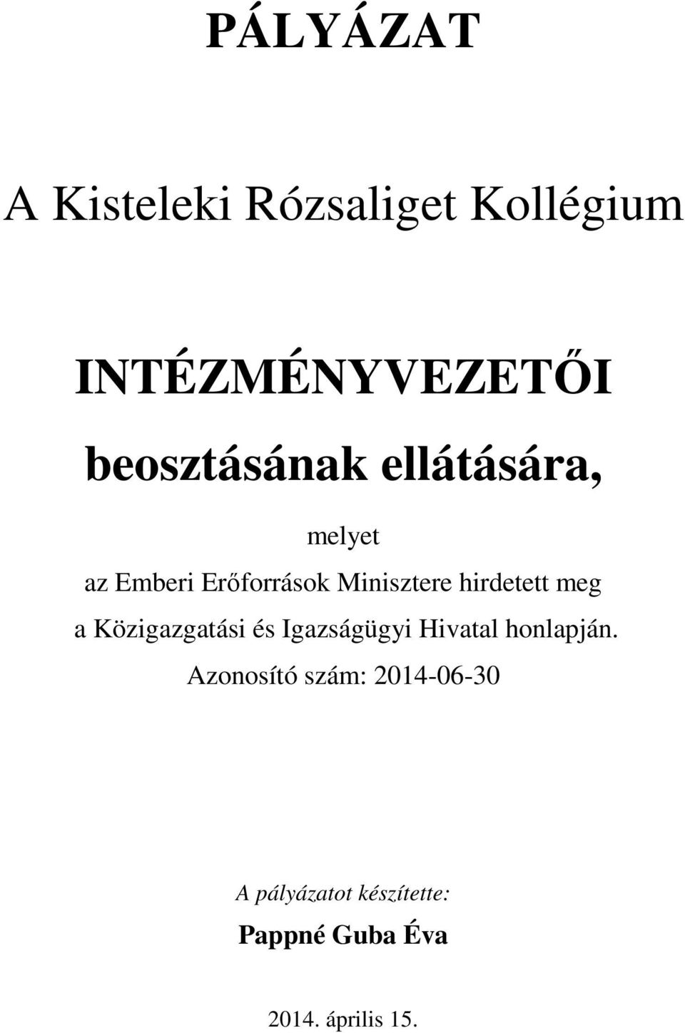 hirdetett meg a Közigazgatási és Igazságügyi Hivatal honlapján.