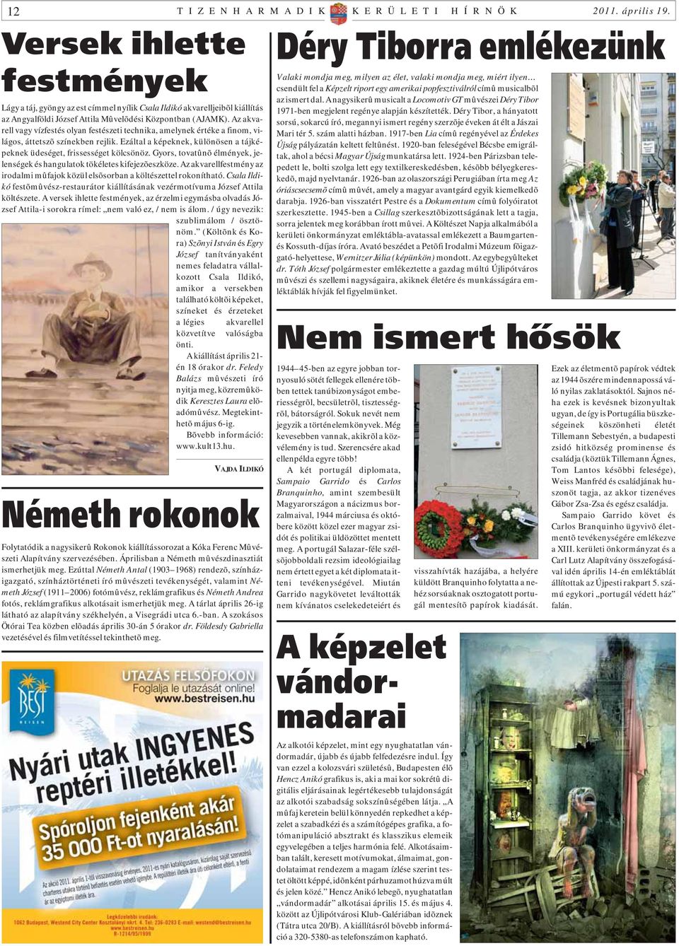 Az akvarell vagy vízfestés olyan festészeti technika, amelynek értéke a finom, világos, áttetszõ színekben rejlik. Ezáltal a képeknek, különösen a tájképeknek üdeséget, frissességet kölcsönöz.