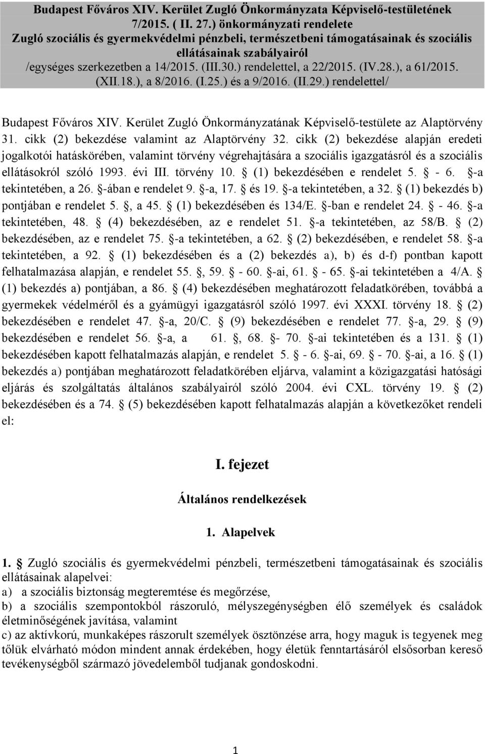 ) rendelettel, a 22/2015. (IV.28.), a 61/2015. (XII.18.), a 8/2016. (I.25.) és a 9/2016. (II.29.) rendelettel/ Budapest Főváros XIV.