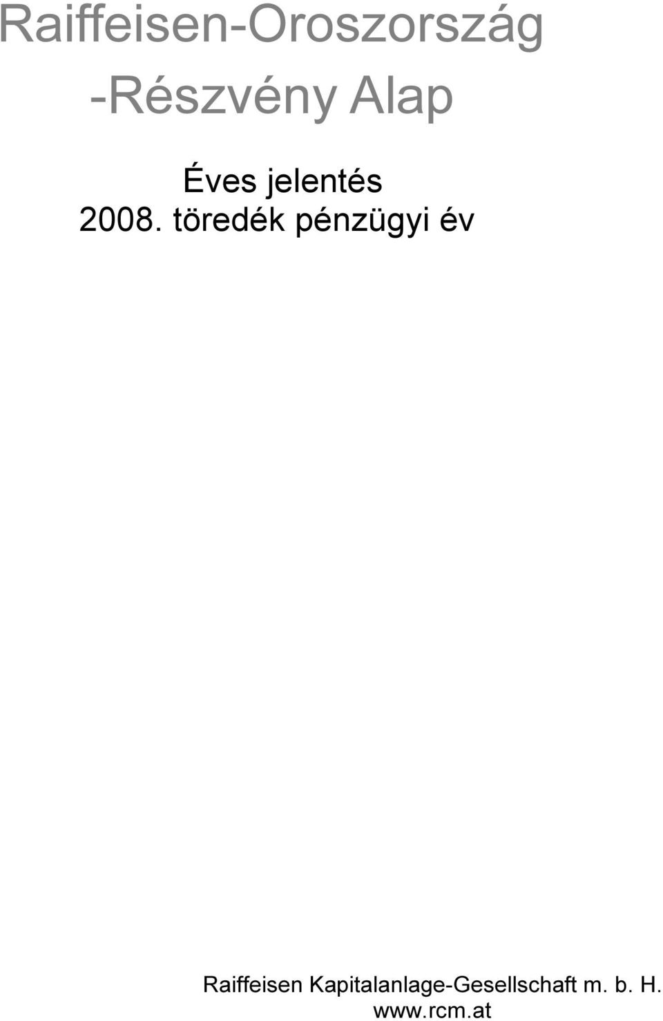 töredék pénzügyi év Raiffeisen