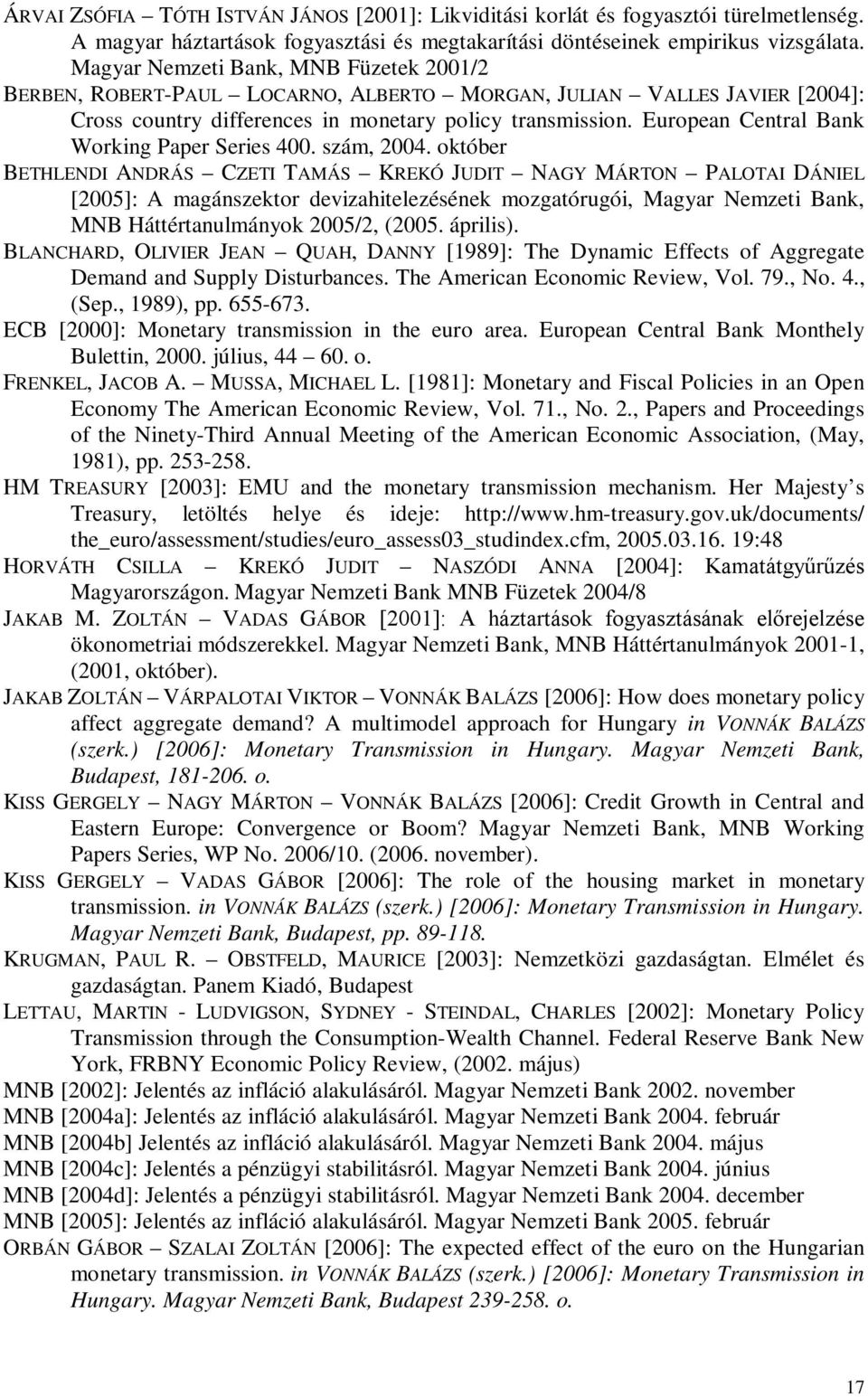 European Cenral Bank Working Paper Series 400. szám, 2004.
