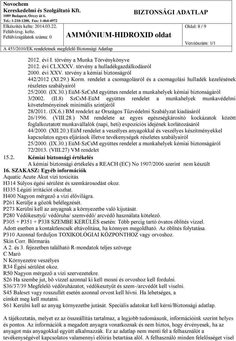 8) SzCsM-EüM együttes rendelet a munkahelyek munkavédelmi követelményeinek minimális szintjéről 28/