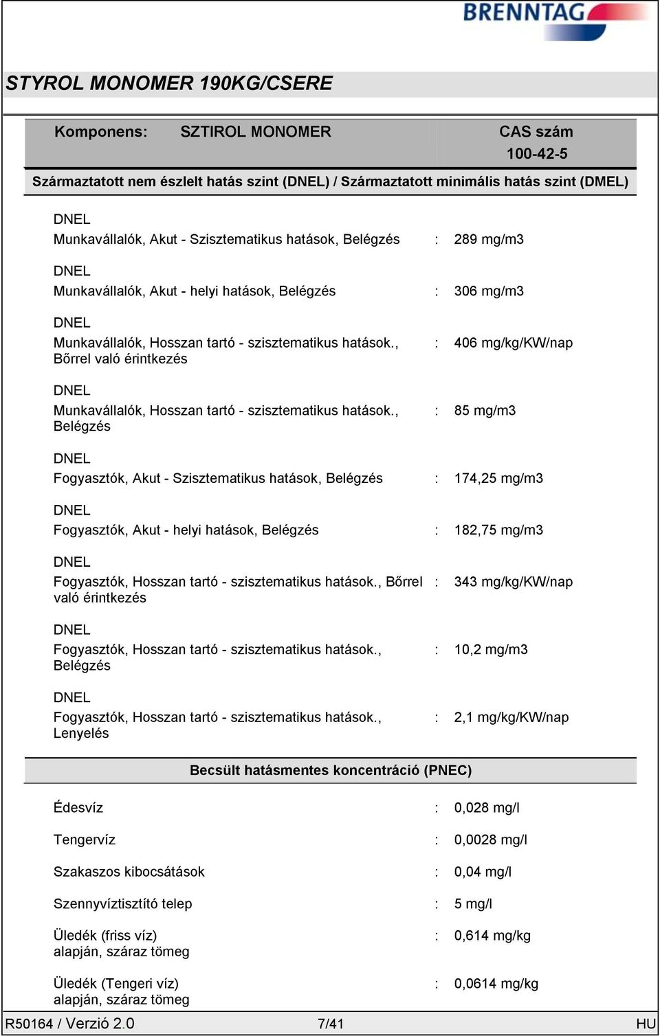 , Bőrrel való érintkezés DNEL Munkavállalók, Hosszan tartó - szisztematikus hatások.
