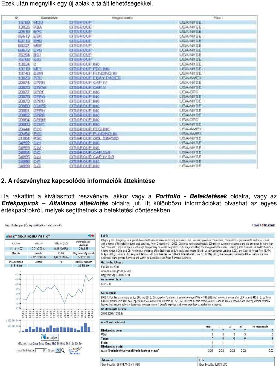 akkor vagy a Portfolió - Befektetések oldalra, vagy az Értékpapírok Általános áttekintés