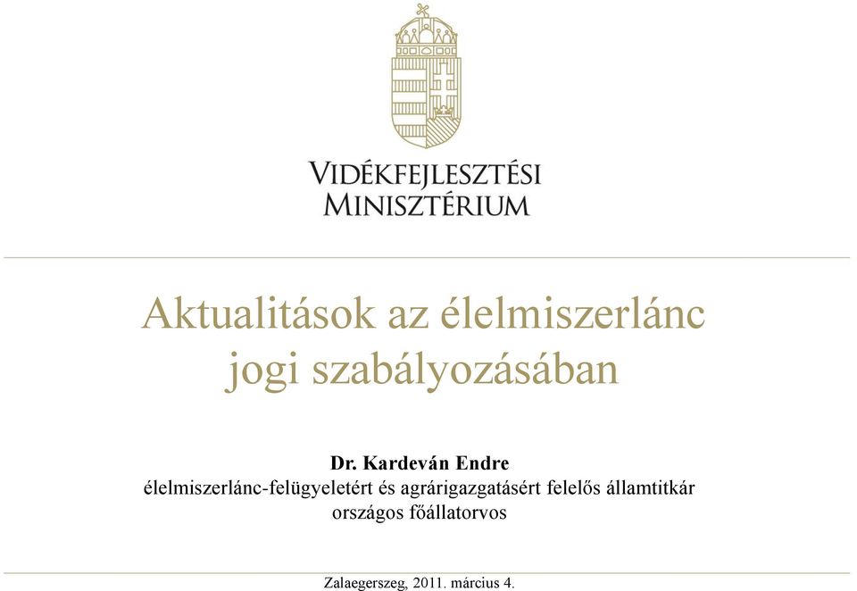 Kardeván Endre élelmiszerlánc-felügyeletért és