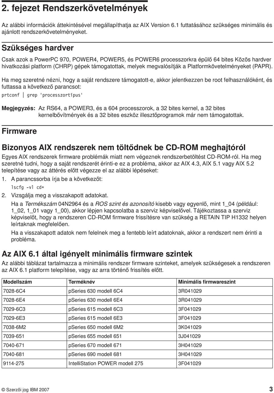 Platformkövetelményeket (PAPR).