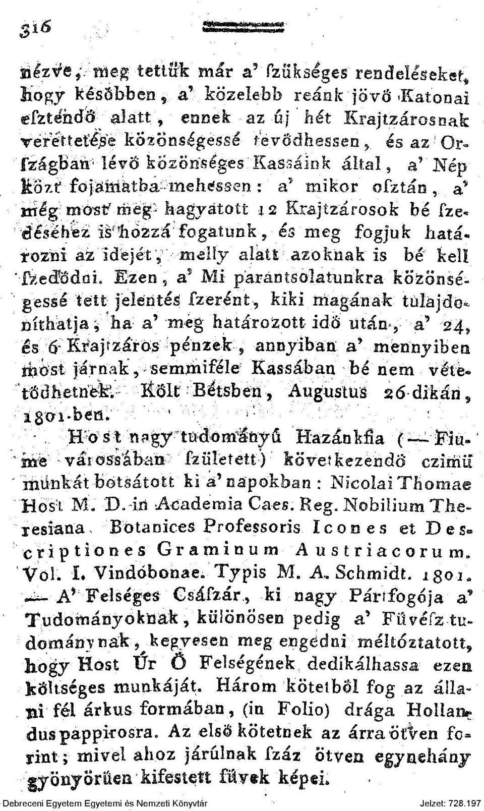 liatá* rozni az idejét 5 melly alatt azoknak is be kell fzectödoi.
