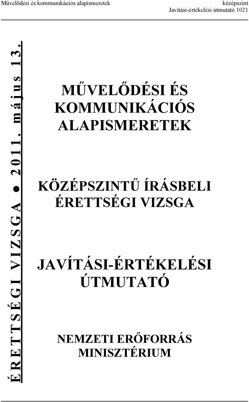 KÖZÉPSZINTŰ ÍRÁSBELI ÉRETTSÉGI VIZSGA