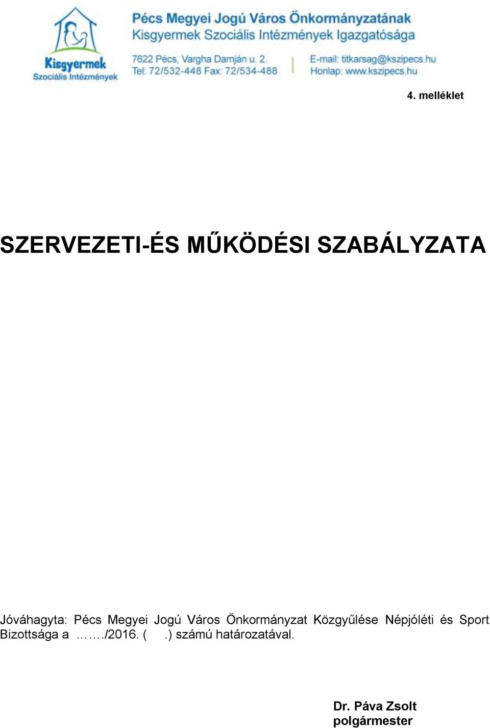 Közgyűlése Népjóléti és Sport Bizottsága a./2016.