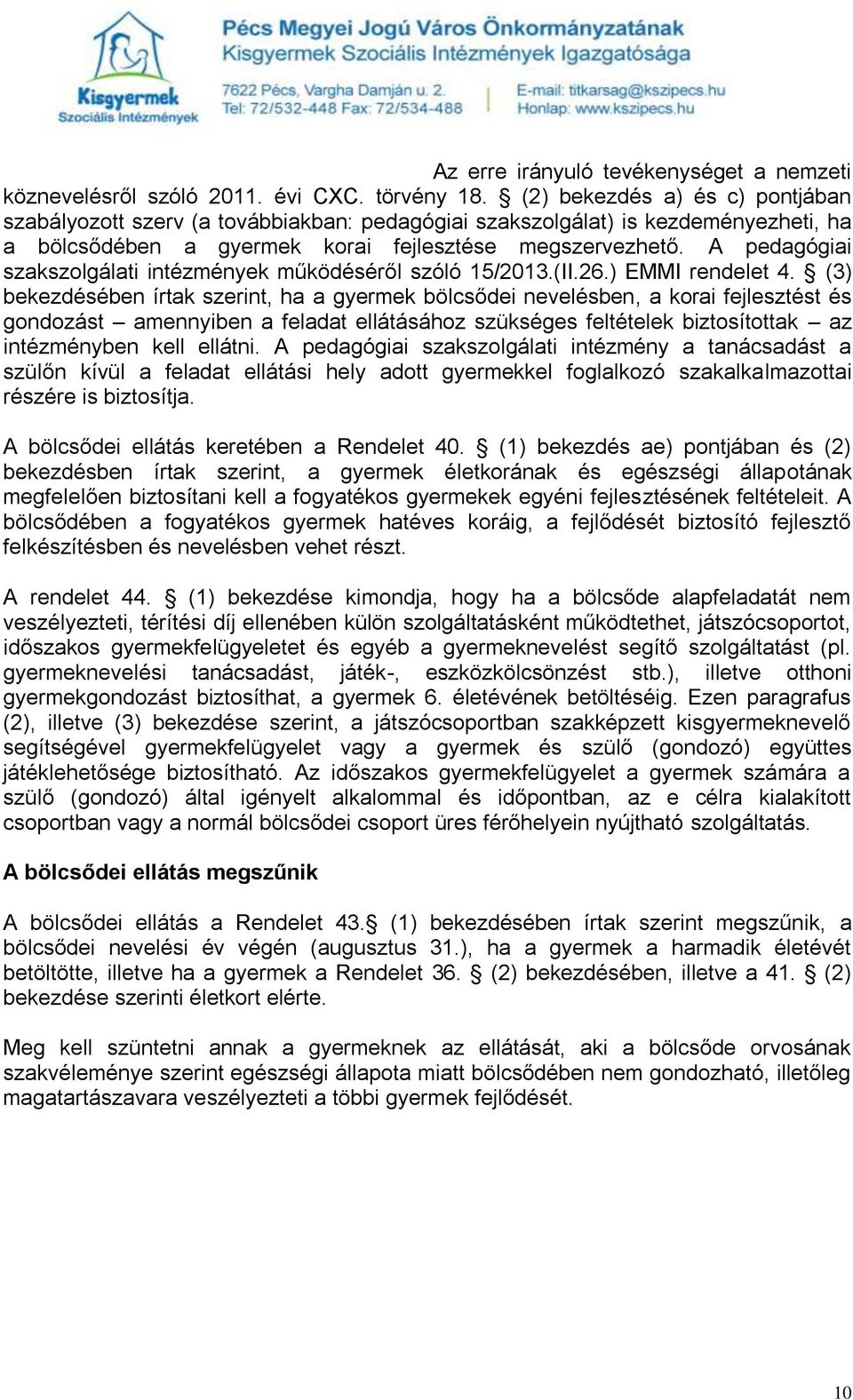 A pedagógiai szakszolgálati intézmények működéséről szóló 15/2013.(II.26.) EMMI rendelet 4.