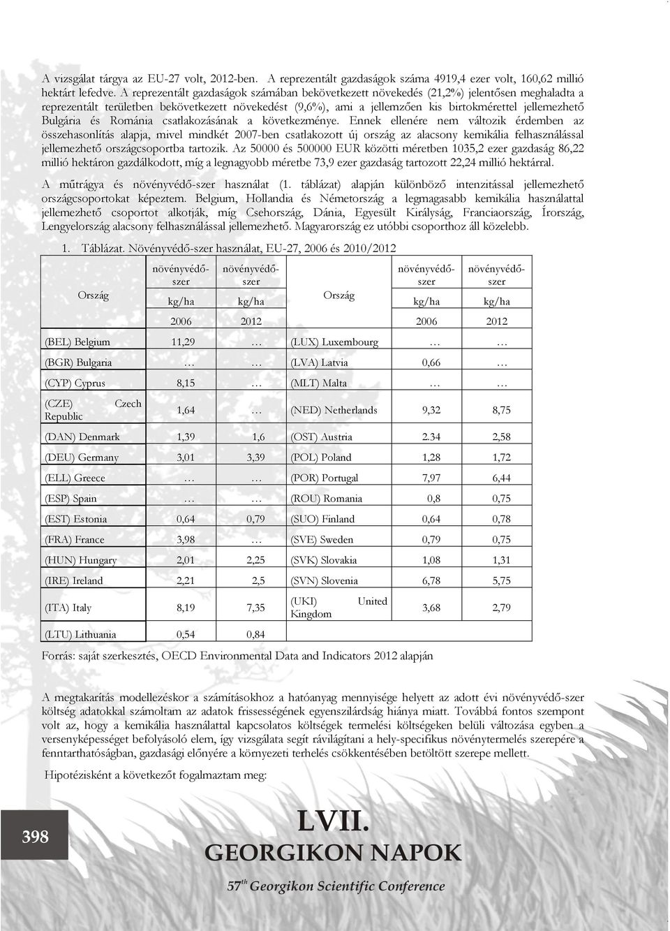Bulgária és Románia csatlakozásának a következménye.