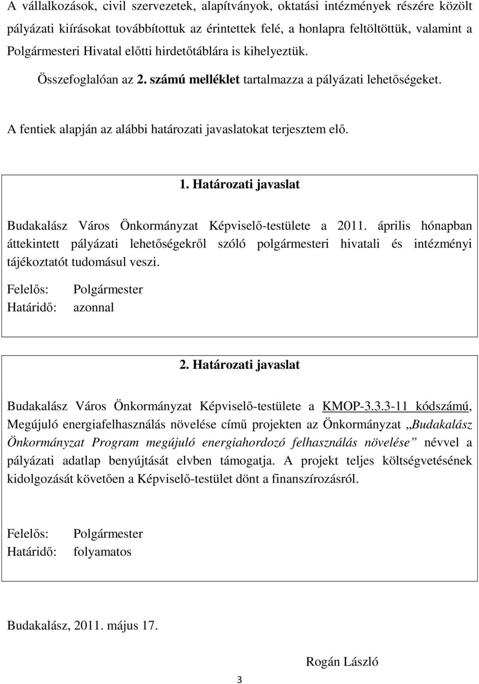 Határozati javaslat Budakalász Város Önkormányzat Képviselő-testülete a 2011.