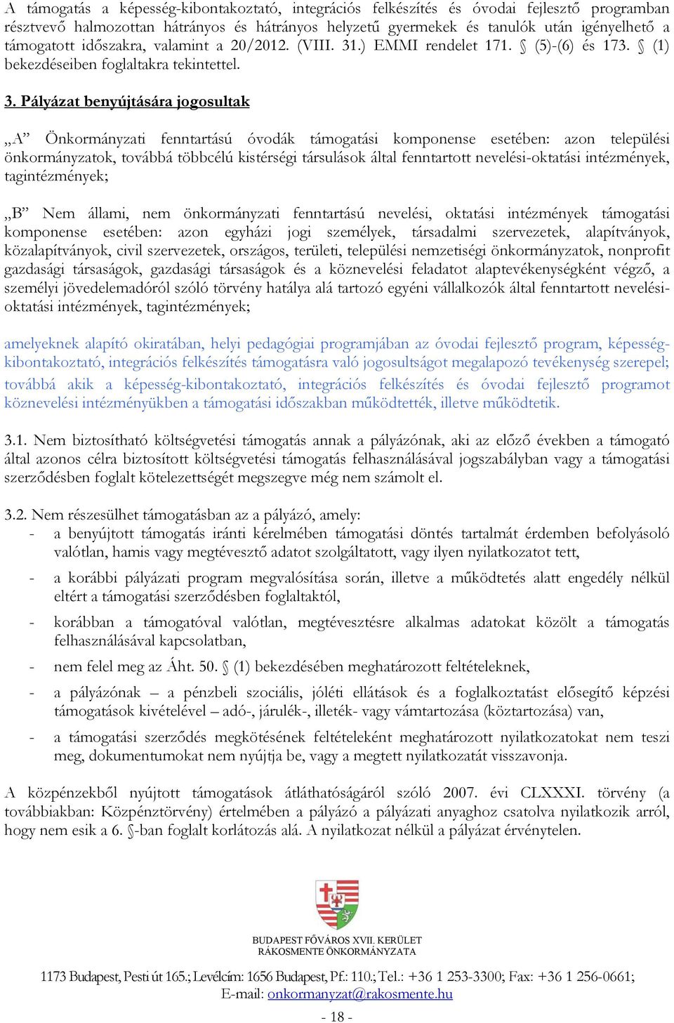 .) EMMI rendelet 171. (5)-(6) és 173. (1) bekezdéseiben foglaltakra tekintettel. 3.