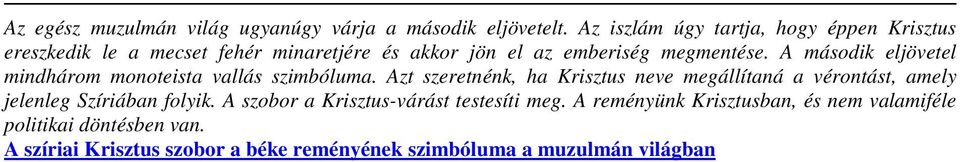 A második eljövetel mindhárom monoteista vallás szimbóluma.
