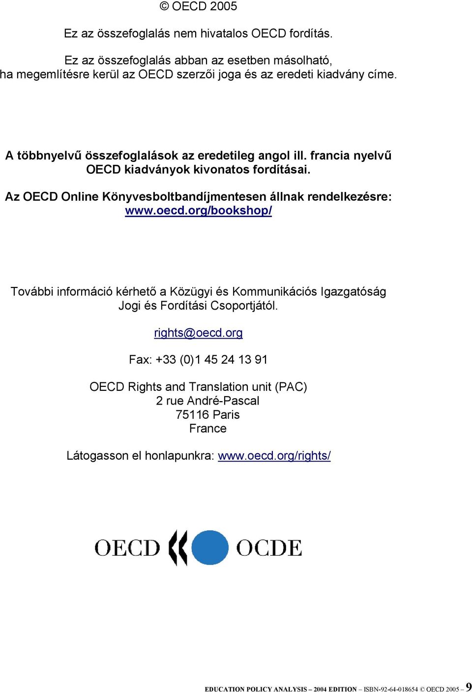 francia nyelvű OECD kiadványok kivonatos fordításai. Az OECD Online Könyvesboltbandíjmentesen állnak rendelkezésre: www.oecd.