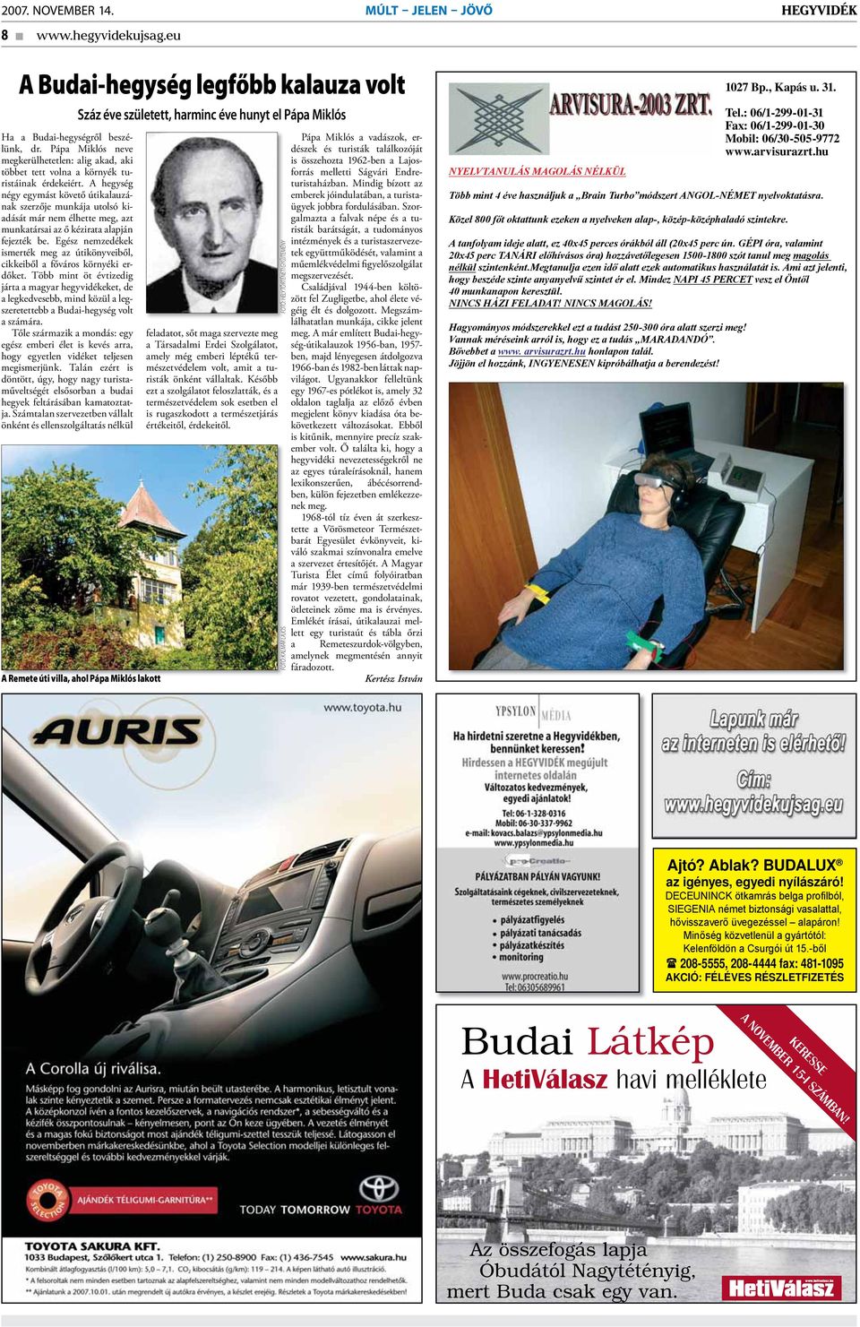 A hegység négy egymást követő útikalauzának szerzője munkája utolsó kiadását már nem élhette meg, azt munkatársai az ő kézirata alapján fejezték be.