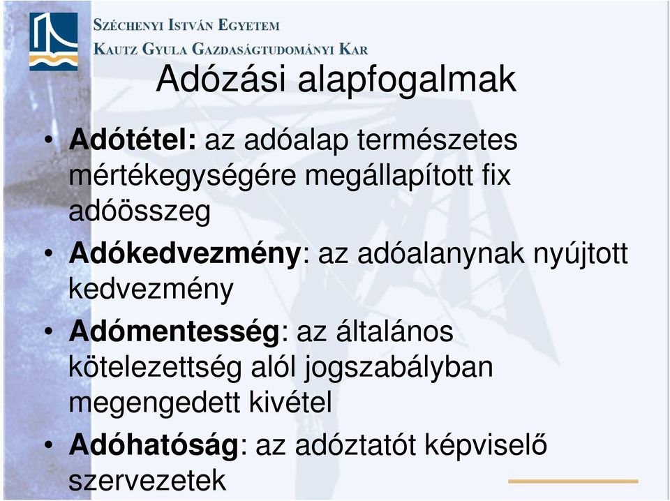 adóalanynak nyújtott kedvezmény Adómentesség: az általános