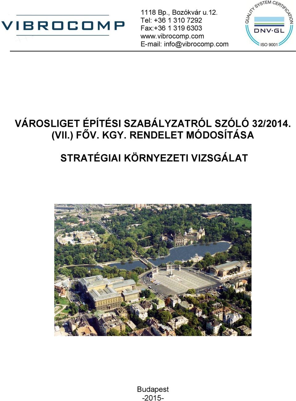 com VÁROSLIGET ÉPÍTÉSI SZABÁLYZATRÓL SZÓLÓ 32/2014.