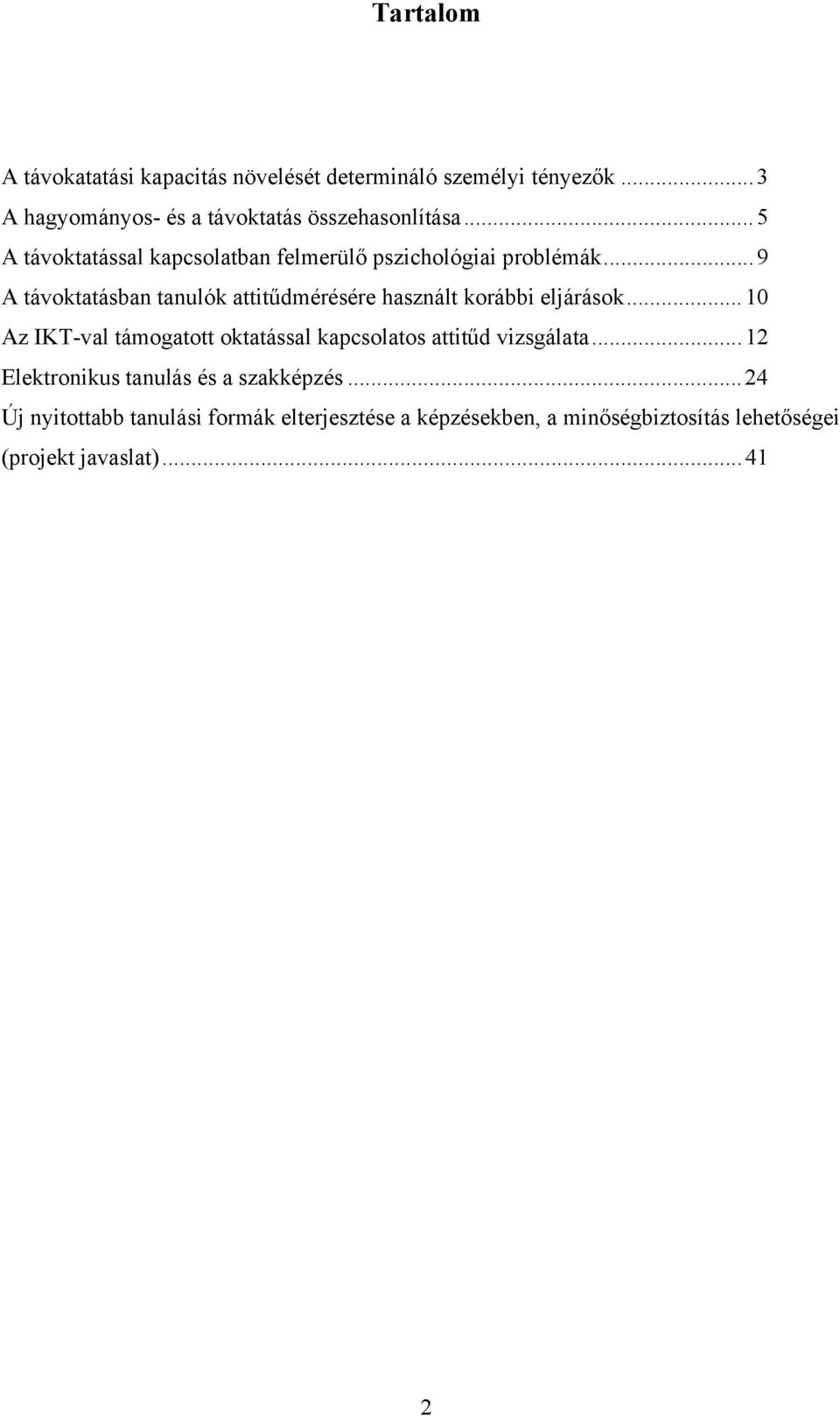..9 A távoktatásban tanulók attitűdmérésére használt korábbi eljárások.
