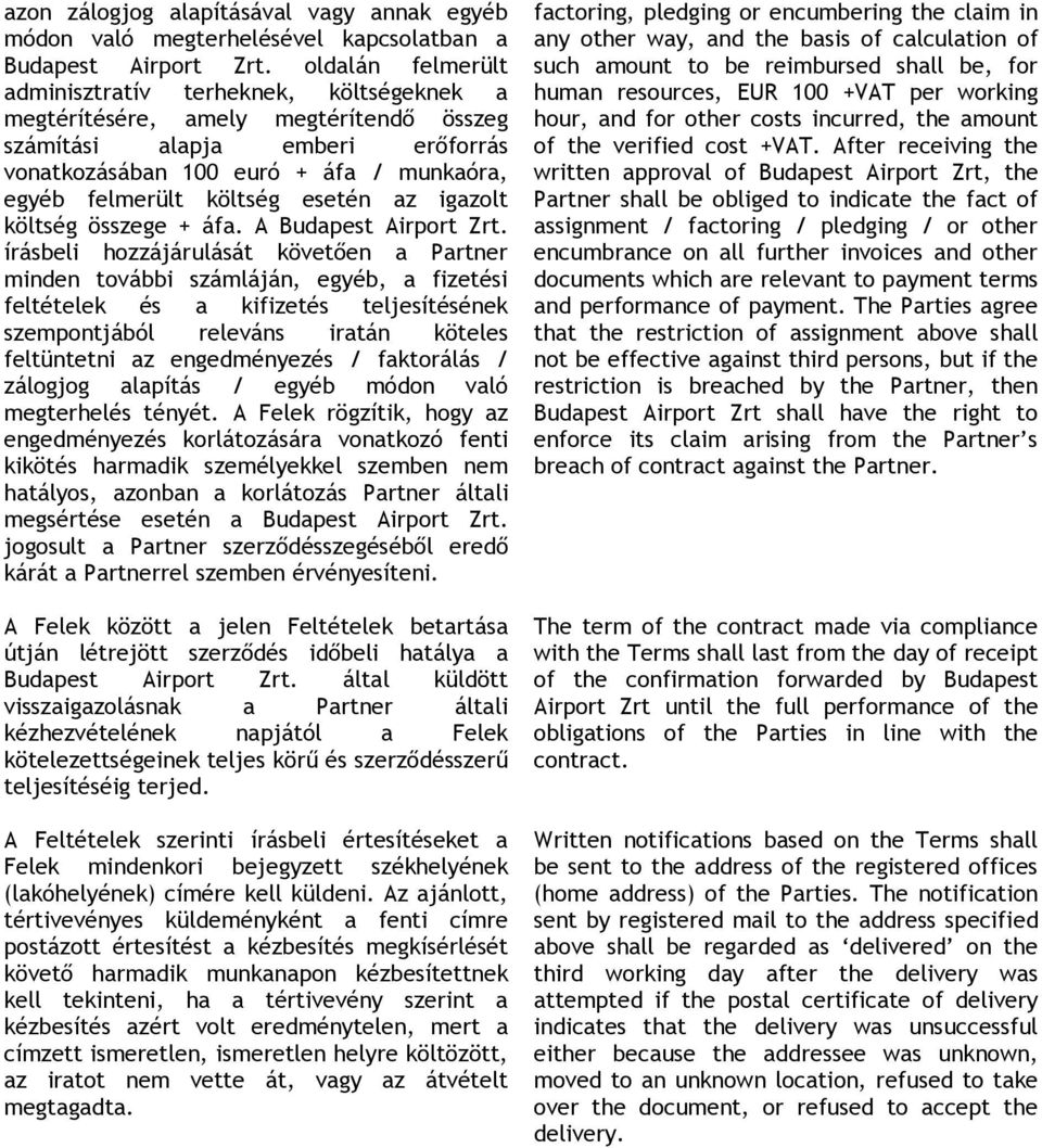 esetén az igazolt költség összege + áfa. A Budapest Airport Zrt.