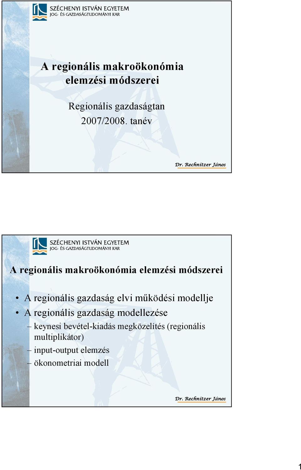 működési modellje A regionális gazdaság modellezése keynesi bevétel-kiadás megközelítés