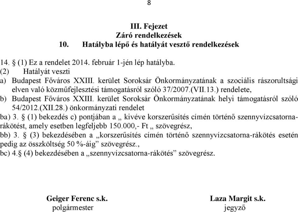 kerület Soroksár Önkormányzatának helyi támogatásról szóló 54/2012.(XII.28.) önkormányzati rendelet ba) 3.