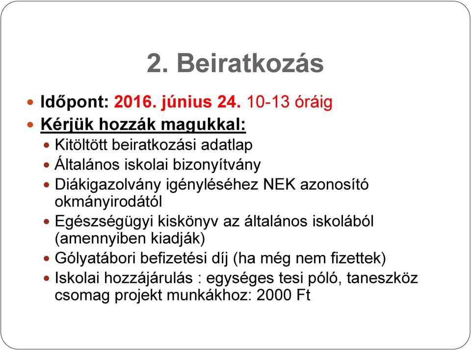 Diákigazolvány igényléséhez NEK azonosító okmányirodától Egészségügyi kiskönyv az általános