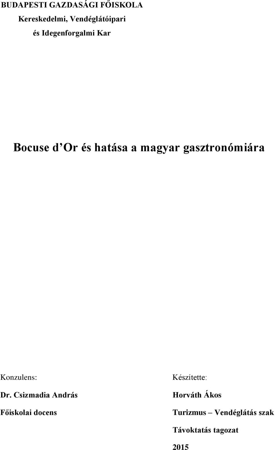 gasztronómiára Konzulens: Dr.