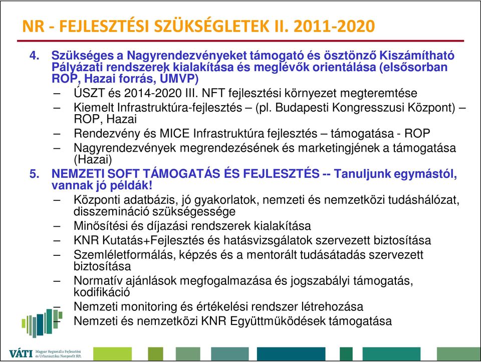 NFT fejlesztési környezet megteremtése Kiemelt Infrastruktúra-fejlesztés (pl.