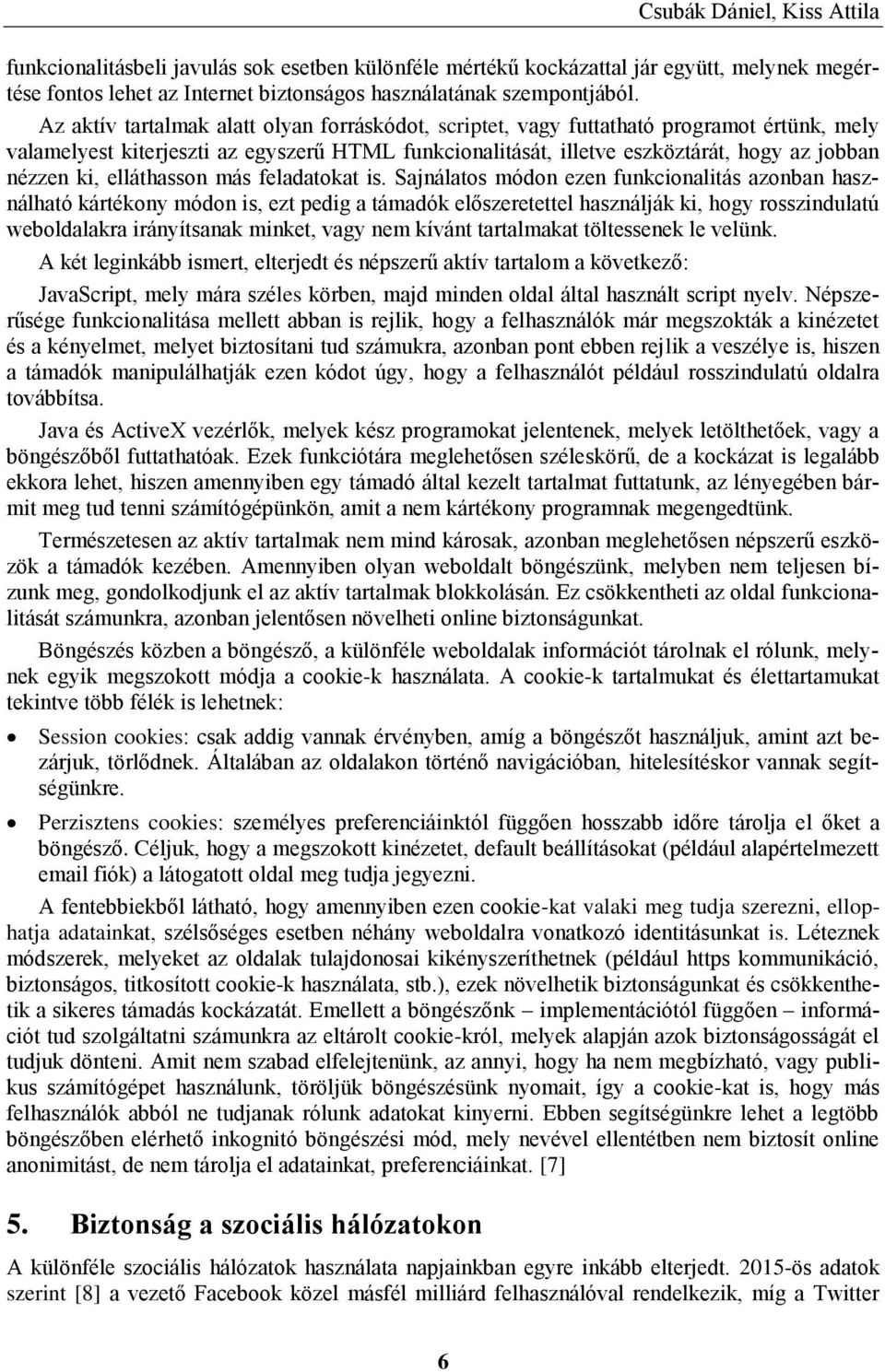 elláthasson más feladatokat is.