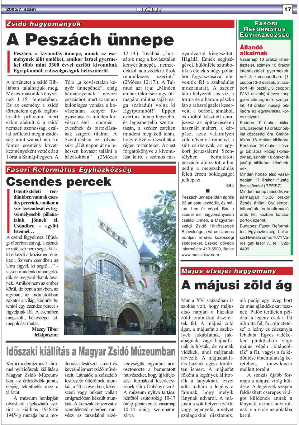 rabszolgaságuk helyszínéről. A történetet a zsidó Bibliában találhatjuk meg, Mózes második könyvének 1-15. fejezetében.