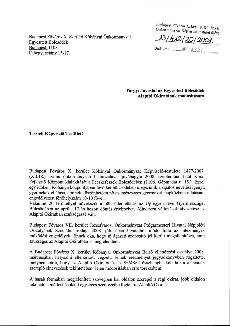 keriilet K6banyai Onkormanyzat Kdpvisel6-testtilete 147712007. (XII.18.) szfumi cinkorm6nyzati hatixozat val j6vihagyta 2008.