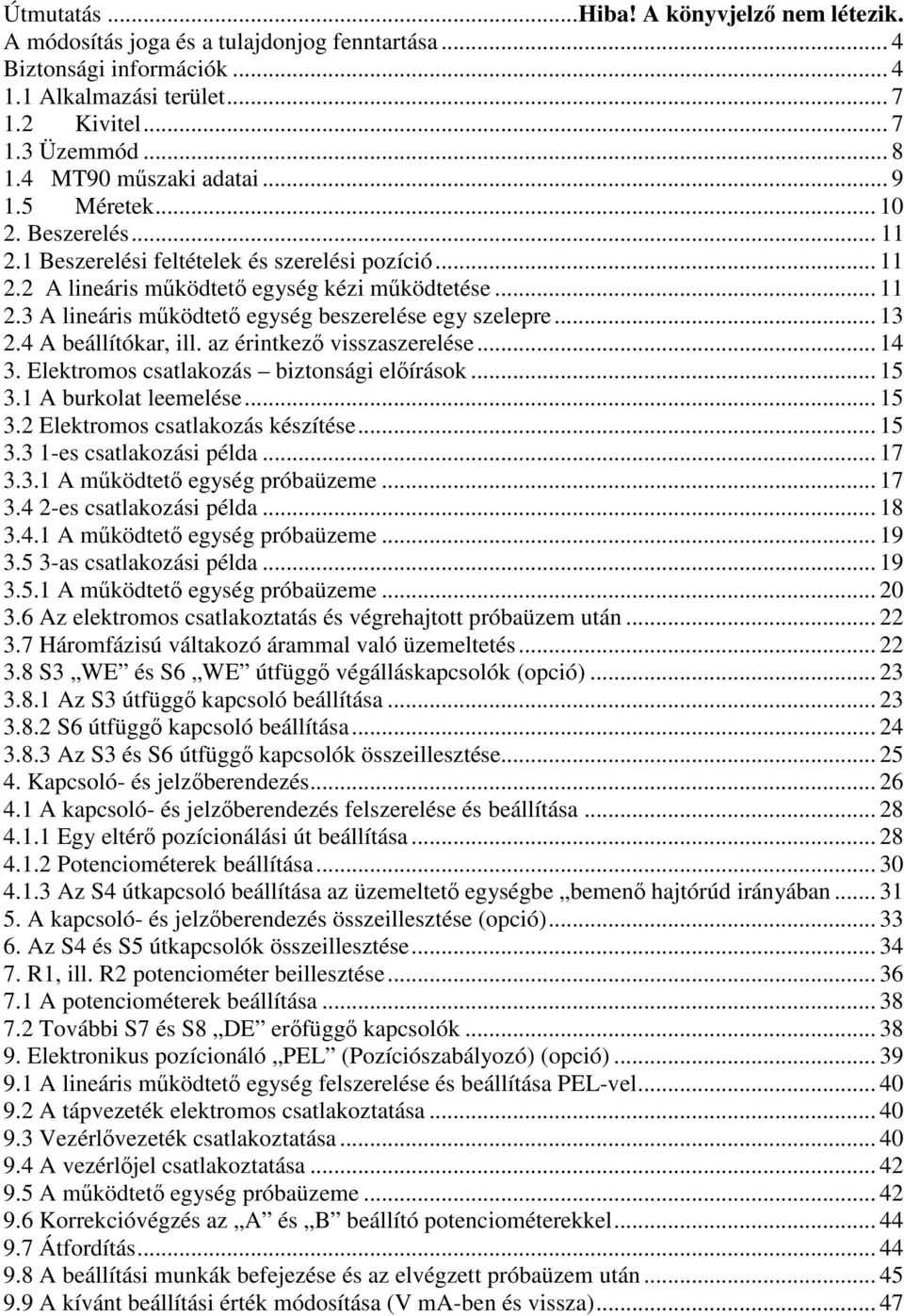 .. 13 2.4 A beállítókar, ill. az érintkez visszaszerelése... 14 3. Elektromos csatlakozás biztonsági elírások... 15 3.1 A burkolat leemelése... 15 3.2 Elektromos csatlakozás készítése... 15 3.3 1-es csatlakozási példa.