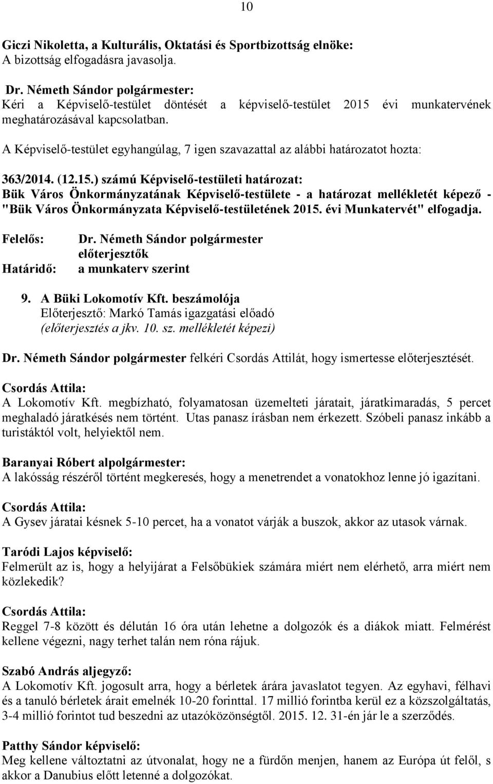 évi munkatervének meghatározásával kapcsolatban. 363/2014. (12.15.