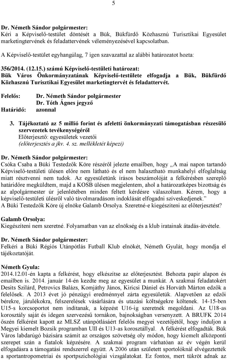 Tájékoztató az 5 millió forint és afeletti önkormányzati támogatásban részesülő sze