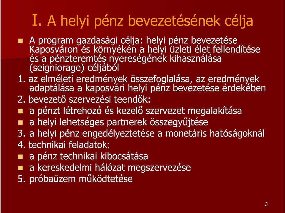 az elméleti eredmények összefoglalása, az eredmények adaptálása a kaposvári helyi pénz bevezetése érdekében 2.