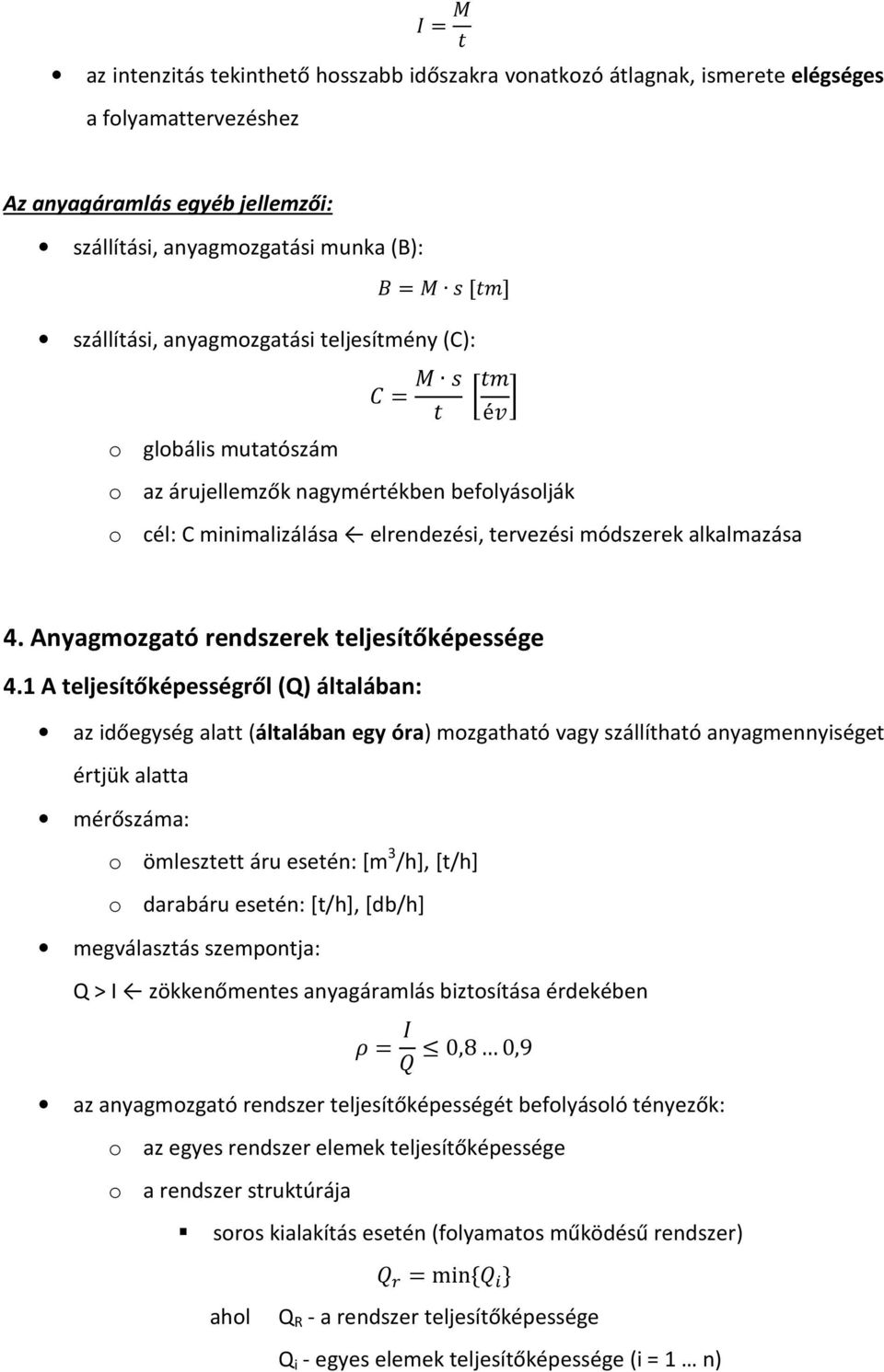 alkalmazása 4. Anyagmozgató rendszerek teljesítőképessége 4.