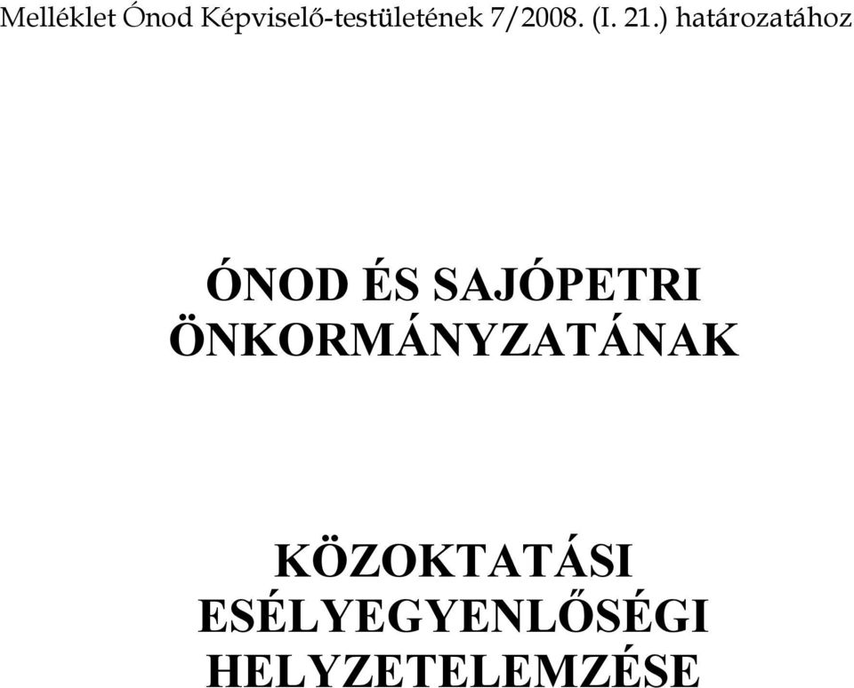 21.) határozatához ÓNOD ÉS SAJÓPETRI