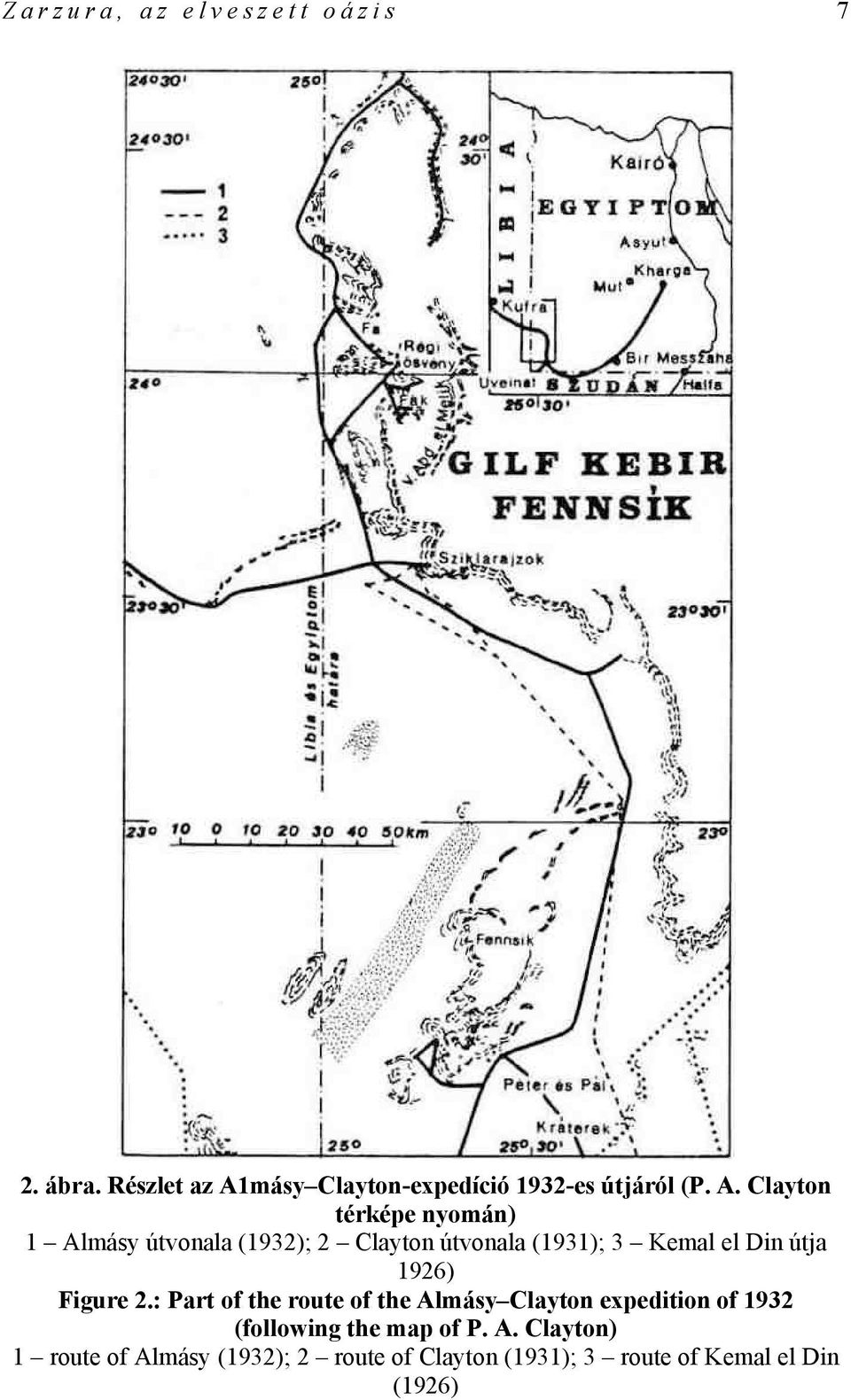 Сlaуton térképe nyomán) 1 Аlmásy útvonala (1932); 2 Clayton útvonala (1931); 3 Kemal el Din útja