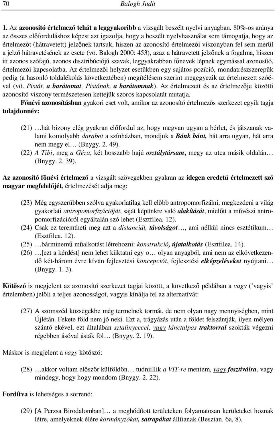 fel sem merül a jelzı hátravetésének az esete (vö.