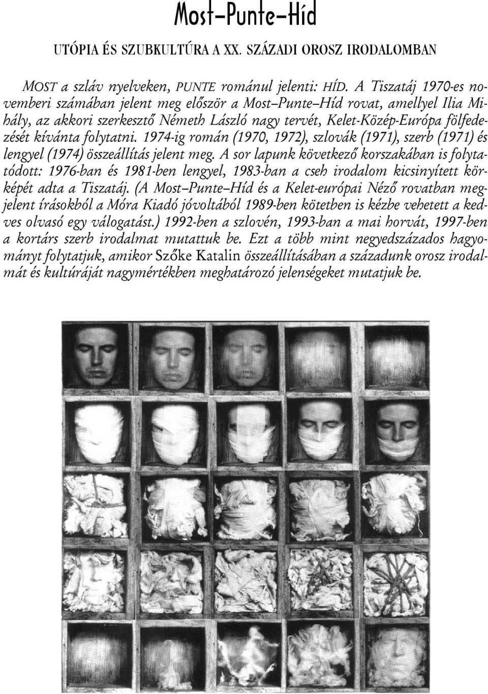 folytatni. 1974-ig román (1970, 1972), szlovák (1971), szerb (1971) és lengyel (1974) összeállítás jelent meg.