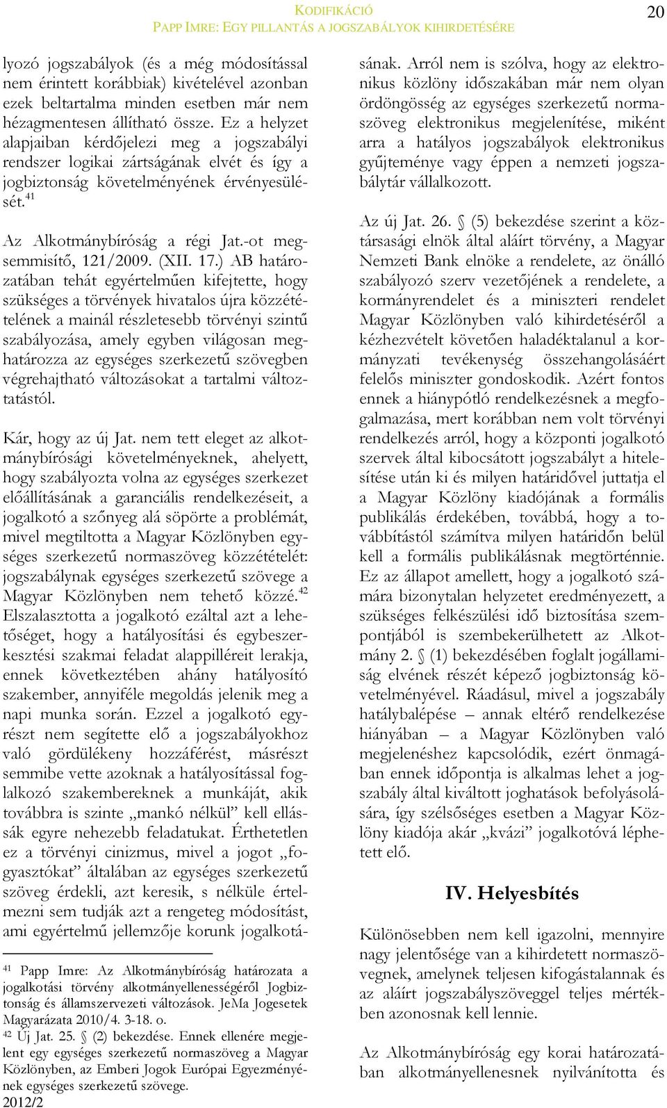 -ot megsemmisítő, 121/2009. (XII. 17.